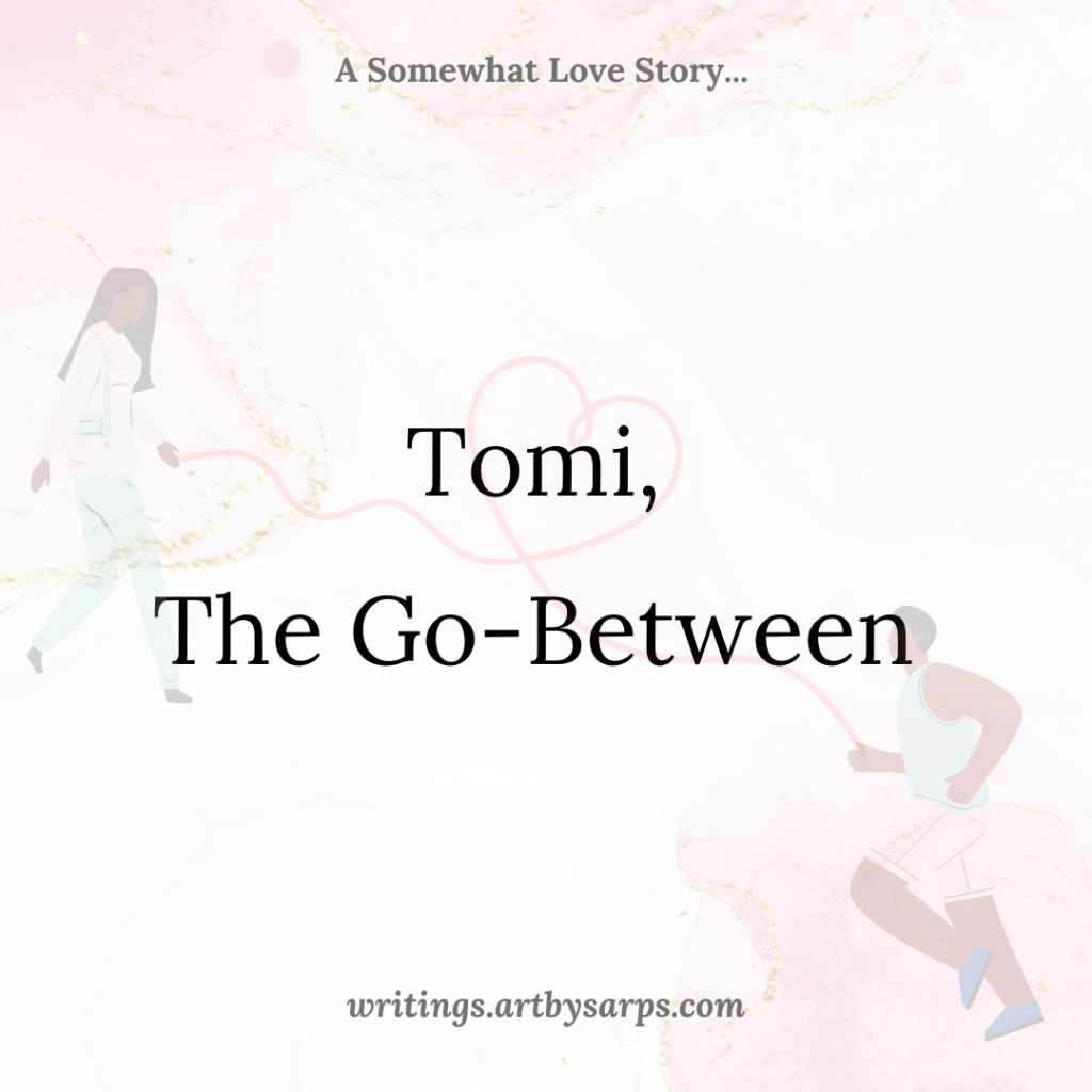Tomi, The Go-Between
